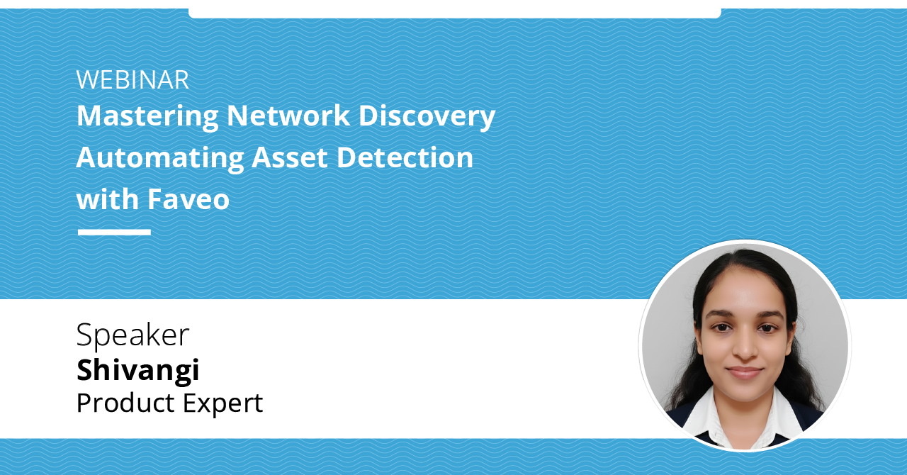 Mastering Network Discovery-Automating Asset Detection with Faveo Past event banner