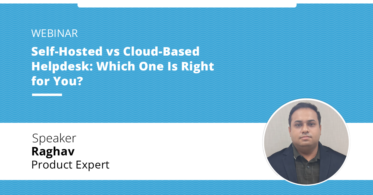 Self-Hosted vs Cloud-Based Helpdesk- Which One Is Right for You 